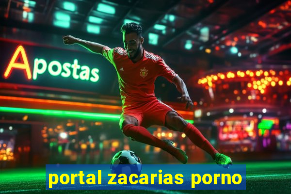 portal zacarias porno